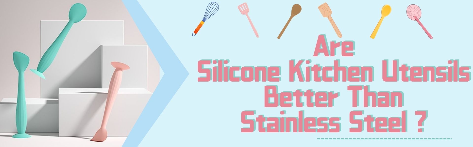 Are Silicone Kitchen Utensils Better Than Stainless Steel?