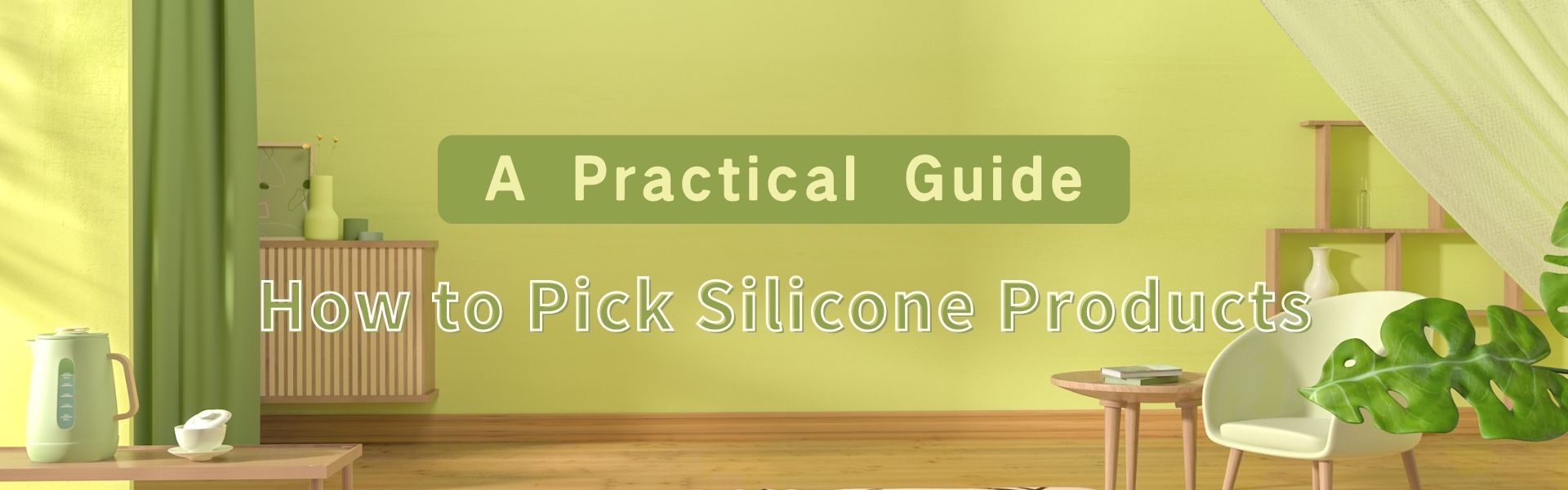 A Practical Guide: How to Pick Silicone Products