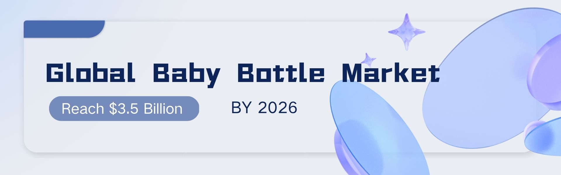 Global Baby Bottle Market to Reach $3.5 Billion by 2026