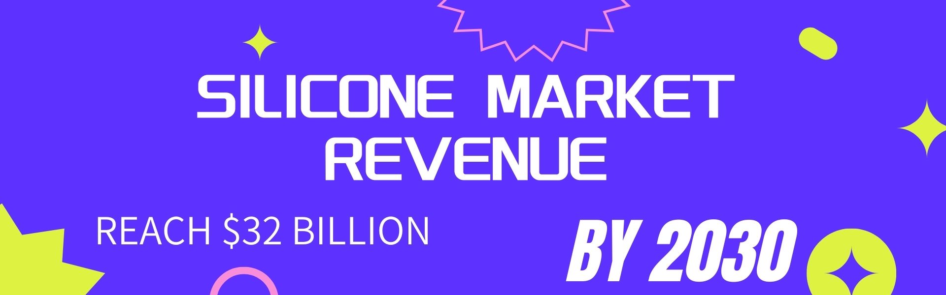 Silicone Market Revenue to Reach $32 Billion by 2030